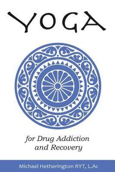 Paperback Yoga for Drug Addiction and Recovery Book