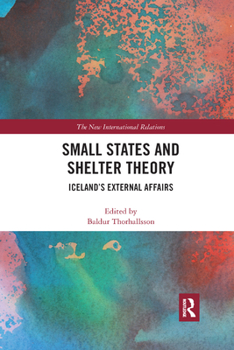 Paperback Small States and Shelter Theory: Iceland's External Affairs Book