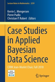 Paperback Case Studies in Applied Bayesian Data Science: Cirm Jean-Morlet Chair, Fall 2018 Book