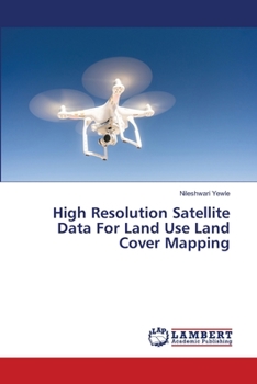Paperback High Resolution Satellite Data For Land Use Land Cover Mapping Book