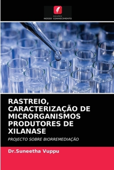 Paperback Rastreio, Caracterização de Microrganismos Produtores de Xilanase [Portuguese] Book