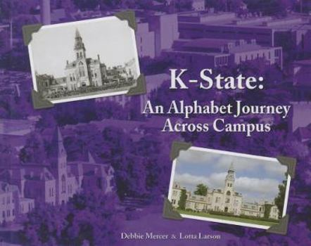 Hardcover K-State: An Alphabet Journey Across Campus Book