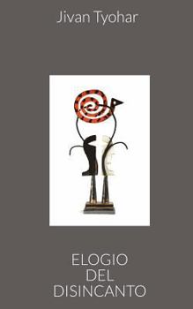Paperback Elogio del disincanto [Italian] Book
