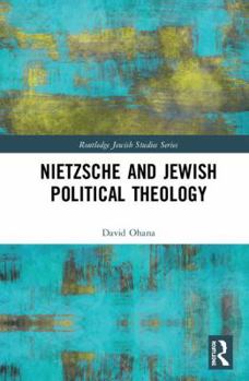 Hardcover Nietzsche and Jewish Political Theology Book