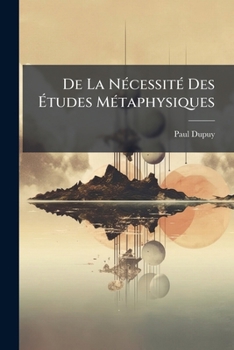 Paperback De La NÃ(c)cessitÃ(c) Des Ãtudes MÃ(c)taphysiques [French] Book