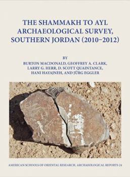 Hardcover The Shammakh to Ayl Archaeological Survey, Southern Jordan (2010-2012) Book