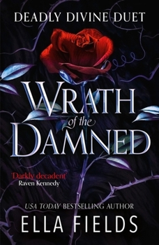Wrath of the Damned: The Highly Anticipated Sequel to Nectar of the Wicked! a Hot Enemies-To-Lovers and Marriage of Convenience Dark Fantasy Romance!