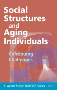 Hardcover Social Structures and Aging Individuals: Continuing Challenges Book
