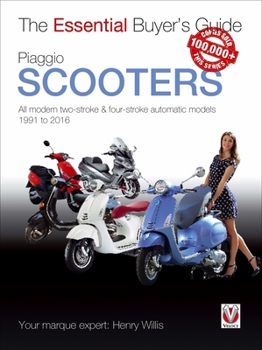 Paperback Piaggio Scooters - All Modern Two-Stroke & Four-Stroke Automatic Models 1991 to 2016 Book