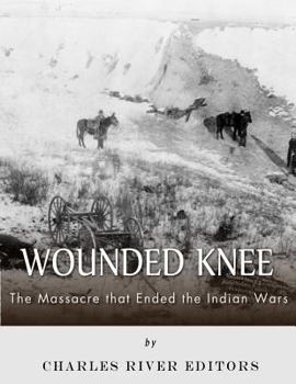Paperback Wounded Knee: The Massacre that Ended the Indian Wars Book