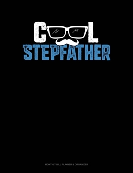 Paperback Cool Stepfather: Monthly Bill Planner & Organizer Book