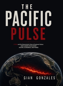 THE PACIFIC PULSE - The pacific ocean and the deterministic chain of systemic failure