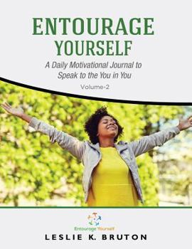 Paperback Entourage Yourself: A Daily Motivational Journal to Speak to the You in You Book