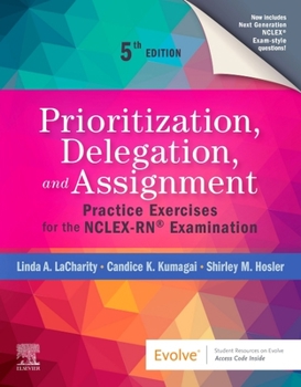Paperback Prioritization, Delegation, and Assignment: Practice Exercises for the Nclex-Rn(r) Examination Book