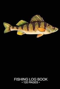 Fishing Log Book Fishing Log Book 120 Pages: 6"x 9'' Freshwater Game Fish Yellow Carp Sheets Paper-back Saltwater Fly Journal Composition Notebook Notes Day Planner Notepad