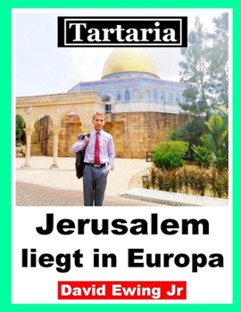Paperback Tartaria - Jerusalem liegt in Europa: (nicht in Farbe) [German] Book