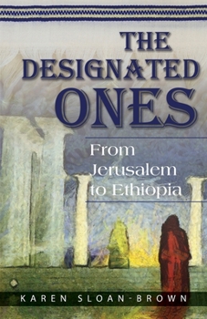 Paperback The Designated Ones: From Jerusalem to Ethiopia Book