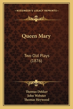 Paperback Queen Mary: Two Old Plays (1876) Book