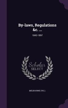 Hardcover By-laws, Regulations &c. ...: 1843-1897 Book