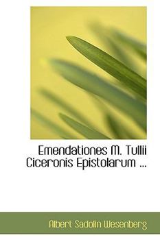 Paperback Emendationes M. Tullii Ciceronis Epistolarum ... Book