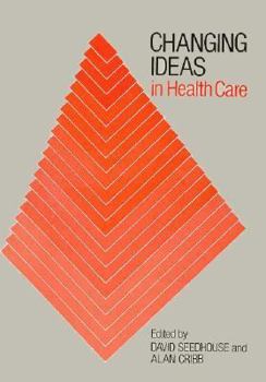Paperback Changing Ideas in Health Care Book