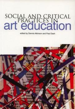 Paperback Art in Education: Social and Critical Practice Book