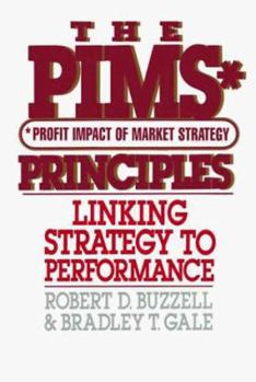 Hardcover The PIMS Principles: Linking Strategy to Performance Book