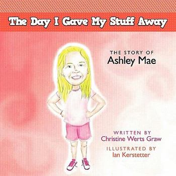 The Day I Gave My Stuff Away: The Story of Ashley Mae