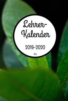 Lehrerkalender 2019 2020 A5: Schulplaner 2019 2020 für die Unterrichtsvorbereitung - Planer ideal als Lehrer Geschenk für Lehrerinnen und Lehrer (German Edition)