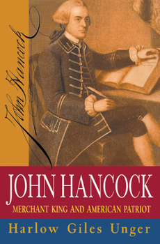 Hardcover John Hancock: Merchant King and American Patriot Book