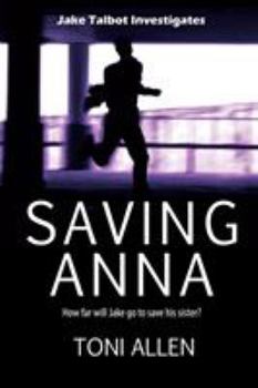 Saving Anna - Book #2 of the Jake Talbot Investigates