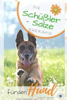 Paperback Schüßler Salze für den Hund: Die Schüßler Salze Therapie für den Hund - Wirkung, Anwendung, Dosierung [German] Book