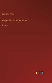 Hardcover Viaje á los Estados-Unidos: Tomo II [Spanish] Book