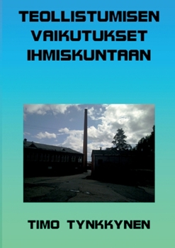 Paperback Teollistumisen vaikutukset ihmiskuntaan [Finnish] Book