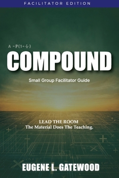 Paperback COMPOUND Small Group Facilitator Guide: Lead the Room. The Material Does the Teaching. Book