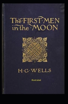 The First Men in The Moon Illustrated