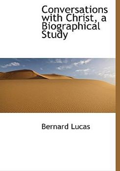 Hardcover Conversations with Christ, a Biographical Study Book