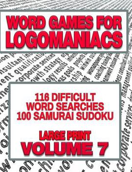 Paperback Word Games for Logomaniacs: 116 Difficult Word Searches; 100 Samurai Sudoku Book