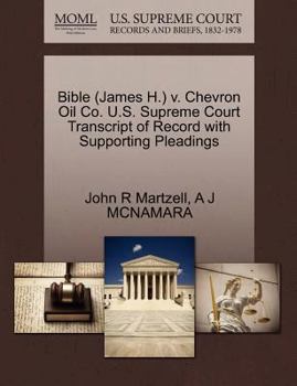 Paperback Bible (James H.) V. Chevron Oil Co. U.S. Supreme Court Transcript of Record with Supporting Pleadings Book