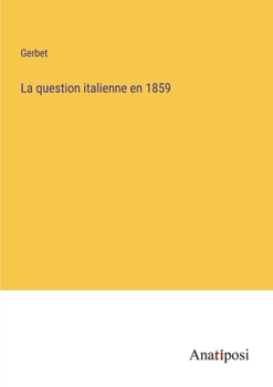 La question italienne en 1859 (French Edition)