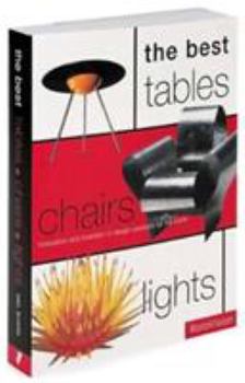Paperback The Best Tables, Chairs, Lights: Innovation and Invention in Design Products for the Home Book