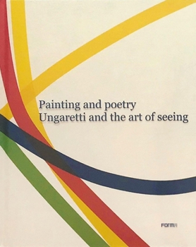 Paperback Painting and Poetry. Ungaretti and the Art of Seeing Book