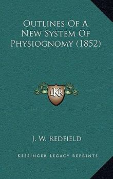 Paperback Outlines Of A New System Of Physiognomy (1852) Book