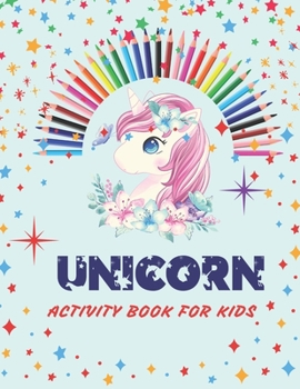 Paperback Unicorn Activity Book for Kids: Coloring page, I spy unicorn, Find differences, Writing Alphabet, Search words . Book