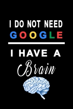 I do not need google i have a brain blue: simple Notebook, Diary and Journal with 120 Lined Pages for smart people