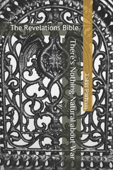 Paperback There's Nothing Natural about War: The Revelations Bible Book