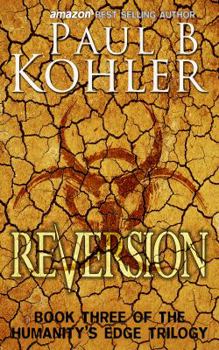 Reversion - Book #3 of the Humanity's Edge Trilogy