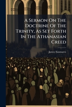 Paperback A Sermon On The Doctrine Of The Trinity, As Set Forth In The Athanasian Creed Book