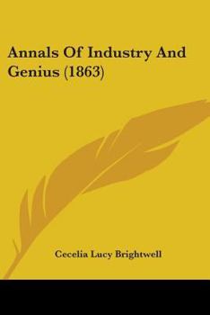 Paperback Annals Of Industry And Genius (1863) Book