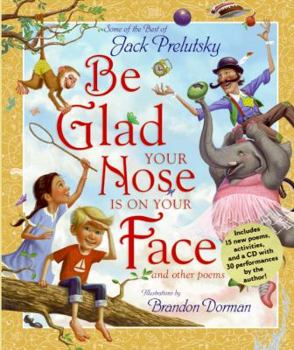 Hardcover Be Glad Your Nose Is on Your Face: And Other Poems [With CD] Book
